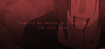 我总对你撒谎让你原谅我总用这双手把你推得远远的，我不想把你卷进来。但现在想想，或许你曾拥有改变爸妈跟宇智波的力量，要是一开始就正视你和你站在同等地位上探讨真相。事到如今，我这个失败者对你说再多你也听不进去所以这次我想至少让你知道些真相，你可以永远不原谅我，__________。